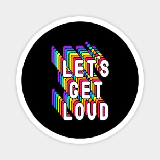 Lets Get Loved Colorful Quote Magnet